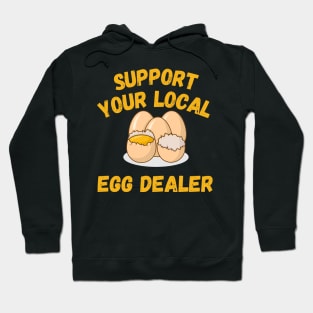 Support Your Local Egg Dealer Hoodie